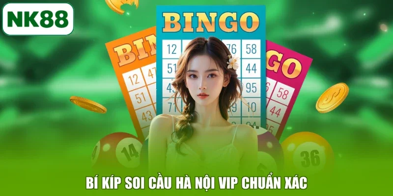 Bí kíp soi cầu Hà Nội Vip chuẩn xác
